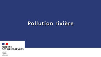 Pollution de la rivière la Belle à Celles-sur-Belle : point de situation à 13h30